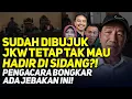 SUDAH DIBUJUK, JKW TETAP TAK MAU HADIR DI SIDANG?! PENGACARA BONGKAR ADA JEBAKAN INI!