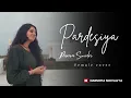 Pardesiya - Sonu Nigam | Param Sundari | Female Cover | HARSHITA MOVALIYA 