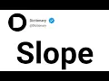 Slope Meaning In English