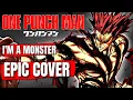 Download Lagu One Punch Man OST I'M A MONSTER Garou's Theme Epic Cover