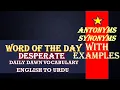 WORD OF THE DAY 31 DESPERATE WITH URDU TRANSLATION SERIES DAILY VOCABULARY WITH ANTONYMS SYNONYMS