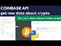 Coinbase API get raw data about cryptocurrencies for your data science hobby project