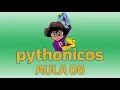 Pythonicos - Lesson 06