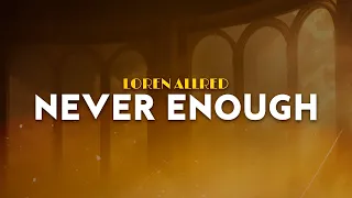 Loren Allred Never Enough From The Greatest Showman Lyrics 