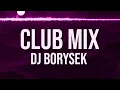 Lagu CLUB MIX 2 | NAJLEPSZA KLUBOWA MUZYKA | DJ BORYSEK