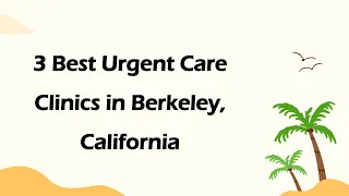 3 Best Urgent Care Clinics in Berkeley California Urgent Care Centers