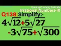 Q138 Simplify 4 12 5 27-3 75 300 4 root 12 5 root 27 - 3 root 75 root 300 Irrational No