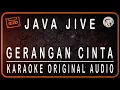 Download Lagu JAVA JIVE - GERANGAN CINTA - KARAOKE ORIGINAL AUDIO