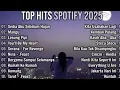 Lagu Top Hits Spotify Indonesia 2025 | Top Spotify Indonesia 2025 | Lagu Hits Spotify 2025 | Lagu Terbaru