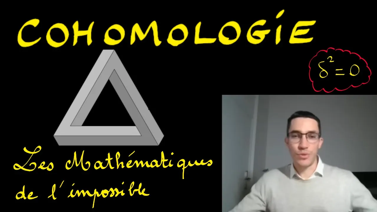 Les mathématiques de l'impossible : COHOMOLOGIE