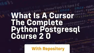 What is a cursor the complete python postgresql course 2 0