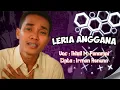 Download Lagu Leria Anggana - Ikbal M. Panampi || Cipta. Irman Asnuna