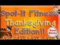 Spot-it Fitness Thanksgiving Edition iSpy Thanksgiving Games for Kids Autumn GoNoodle