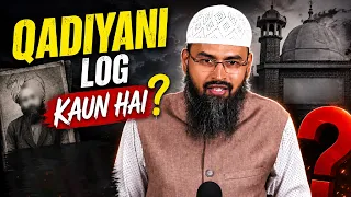 Qadiyani Log Kaun Hai By Adv. Faiz Syed