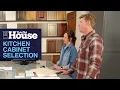How to Select a Kitchen Cabinet This Old House