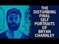 The Disturbing Final Self Portraits of Bryan Charnley