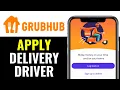 How to Apply Grubhub Delivery Driver 2026 Step by Step Guide