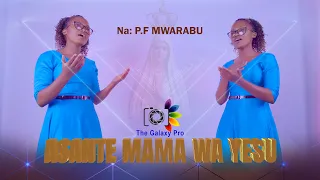 asante mama wa yesu mtunzi p f mwarabu