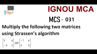 Multiply the following two matrices using Strassen s algorithm MCS - 031