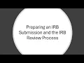 Preparing an IRB Submission and the IRB Review Process