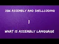 x86 Assembly and Shellcoding - 1 What is Assembly