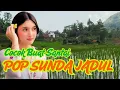Download Lagu POP SUNDA LAWAS ENAK DI DENGAR, TEMBANG POP SUNDA LAWAS PALING ENAK DI DENGAR BUAT SANTAI