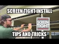 Screen Tight Install Tips and Tricks