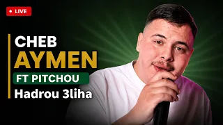 Cheb Aymen Ft Pitchou – Hadro 3liha | هضرو عليها