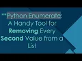 Python Enumerate A Handy Tool for Removing Every Second Value from a List
