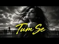 AUR - Tum Se | تم سے (Official Fan Made Music Video)