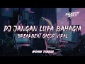 Download Lagu DJ KESEL BOLEH MARAH BOLEH BREAKBEAT TERBARU !!