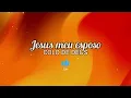 Jesus, meu esposo com letra - Colo de Deus/CASA DE ORAÇÃO MS