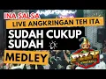 Lagu SUDAH CUKUP SUDAH medley  - INA SALSA X FILY KURCACI LIVE ANGKRINGAN TEH ITA