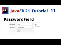 JavaFX 21 Tutorial 11 - PasswordField
