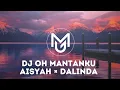 DJ OH MANTANKU AISYAH × DALINDA | DJ OLD VIRAL‼️