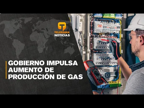Gobierno impulsa aumento de producción de gas y asegura estabilidad energética