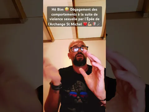 Dégagement des comportements à la suite de violence sexuelle par l’Épée de St Michel ❤️🗡️