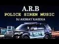 Download Lagu A.R.B.  POLICE SIREN MUSIC.  DJ Bittu eshagar. mix by Dj AKSHAY KARERA