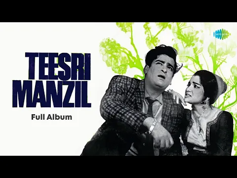 Download MP3 Teesri Manzil - Full Album | O Mere Sona Re Sona | O Haseena Zulfonwale Jane Jahan | Aaja Aaja