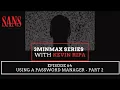 Episode 64 Using a Password Manager - Part 2