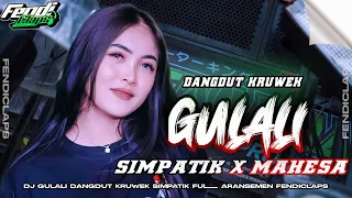 dj dangdut gulali style dangdut kruwek simpatik x mahesa viral tiktok 2025 full aransemen original