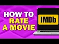 How To Rate a Movie Or a Film on IMDb on PC Easiest Way