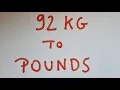 92 kg to pounds
