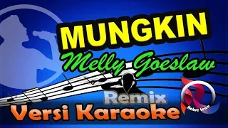 Download Mungkin (Remix) - Melly Goeslaw  (Karaoke Tanpa Vocal) MP3
