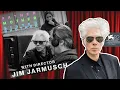 Inside Jim Jarmusch s Creative Process Arthouse Deep Dive