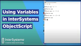 Using Variables in InterSystems ObjectScript