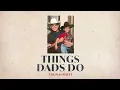Things Dads Do (Lyric Video) - Thomas Rhett
