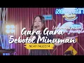 Download Lagu Gara gara sebotol - Nilah fauzista ( ngabret music ) cover