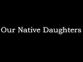 Our Native Daughters - Black Myself (legendado)