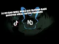 Download Lagu DJ DO BAD WELL NOKA AXL SLOWED BASS BOOSTER VIRAL TIKTOK TERBARU!